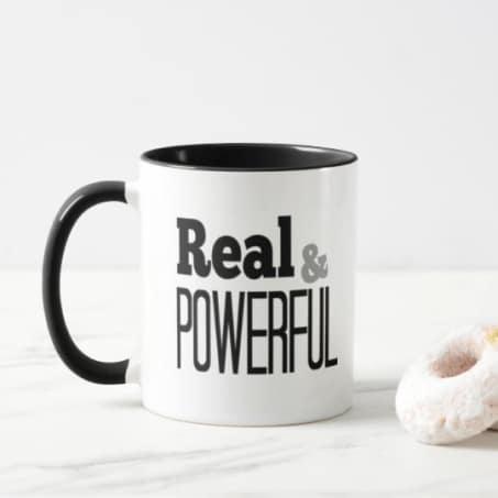 Real & Powerful Mug